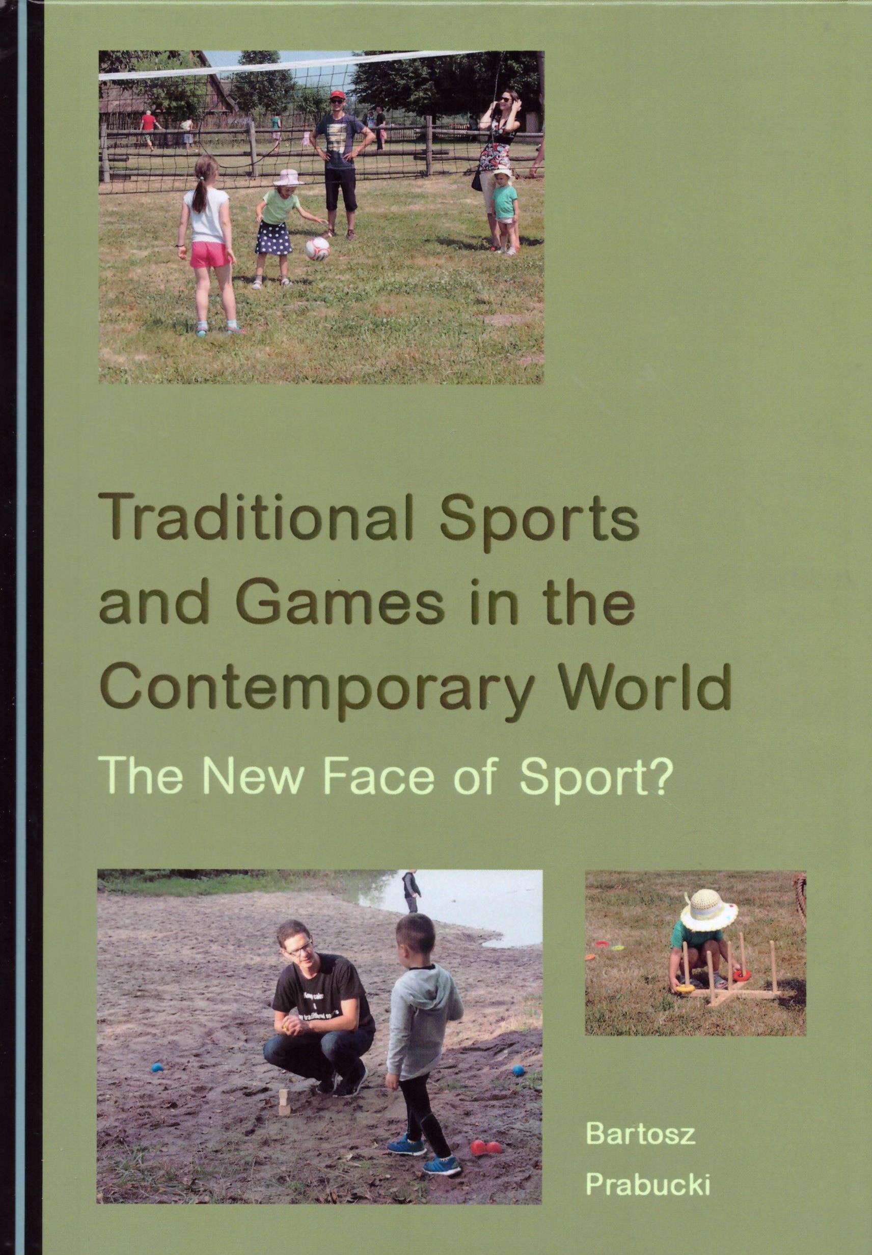 Bartosz Prabucki, Traditional Sports and Games in the Contemporary World: The New Face of Sport?
