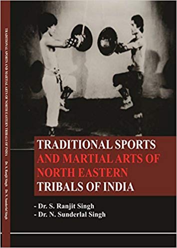 S. Ranjit Singh, N. Sunderlal Singh, Traditional Sports and Martial Arts of North Eastern Tribals of India