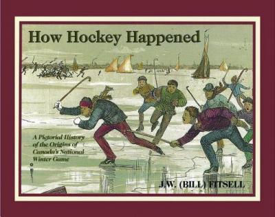 J.W. (Bill) Fitsell, How hockey happened
