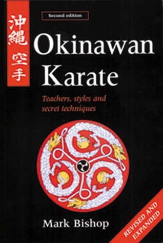 Marc D. Bishop, Okinawan Karate: Teachers, Styles and Secret Techniques