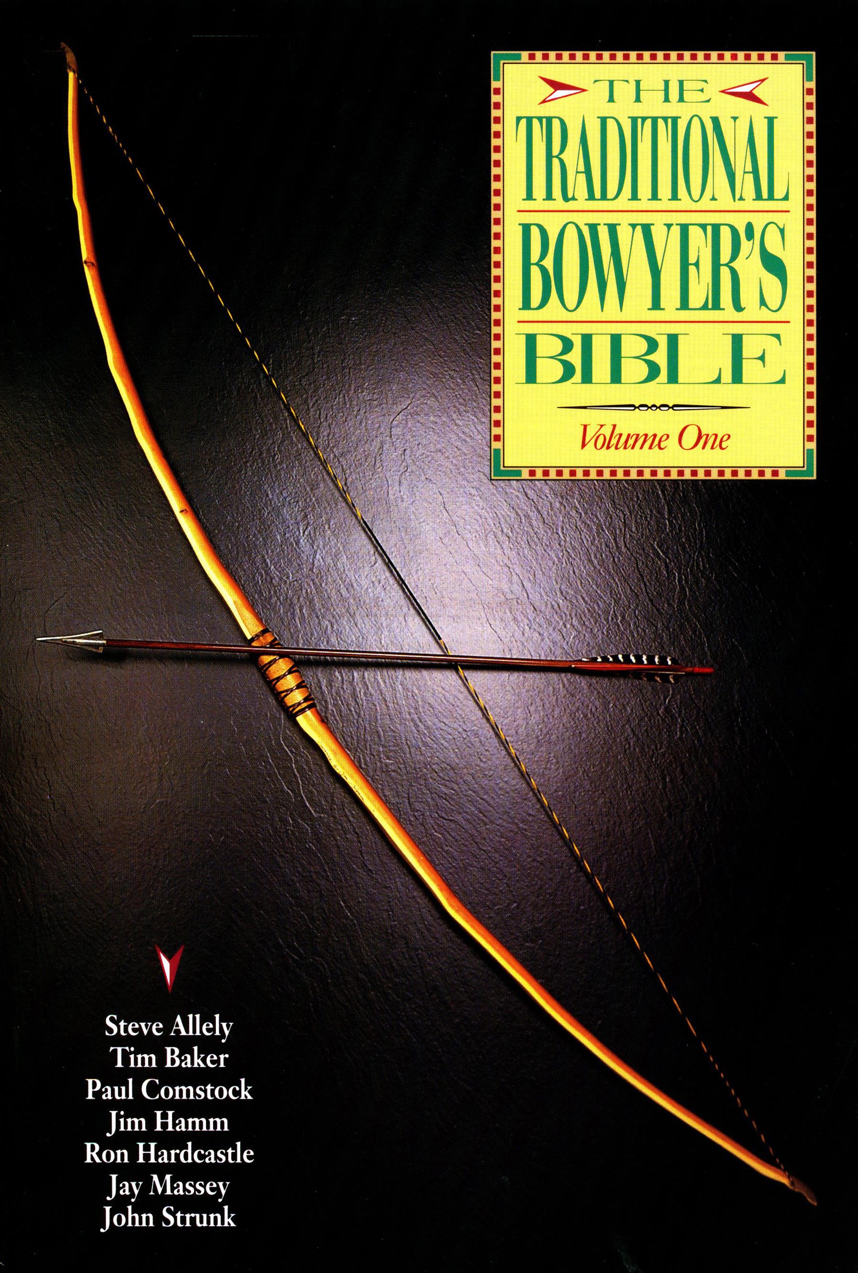 S. Allely, T. Baker, P. Comstock, J.Hamm, R. Hardcastle, J. Massey, J. Strunk, The Traditional Bowyer's Bible