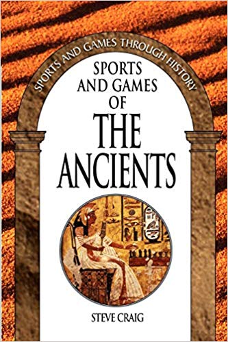 Steve Craig, Sports and games of the ancients