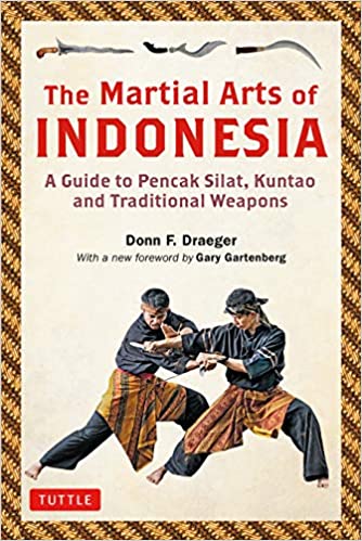 Donn F. Draeger, The Martial Arts of Indonesia : A Guide to Pencak Silat, Kuntao and Traditional Weapons
